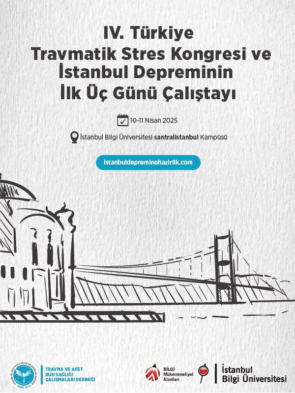 IV. Türkiye Travmatik Stres Kongresi ve İstanbul Depreminin İlk 3 Günü Çalıştayı